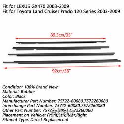 Car Window Weather Strips Trim OEM Replace For Lexus GX470 Toyota Prado 2003-09